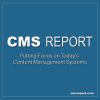 Text reads CMS Report - Putting Focus on Today's Content Management Systems